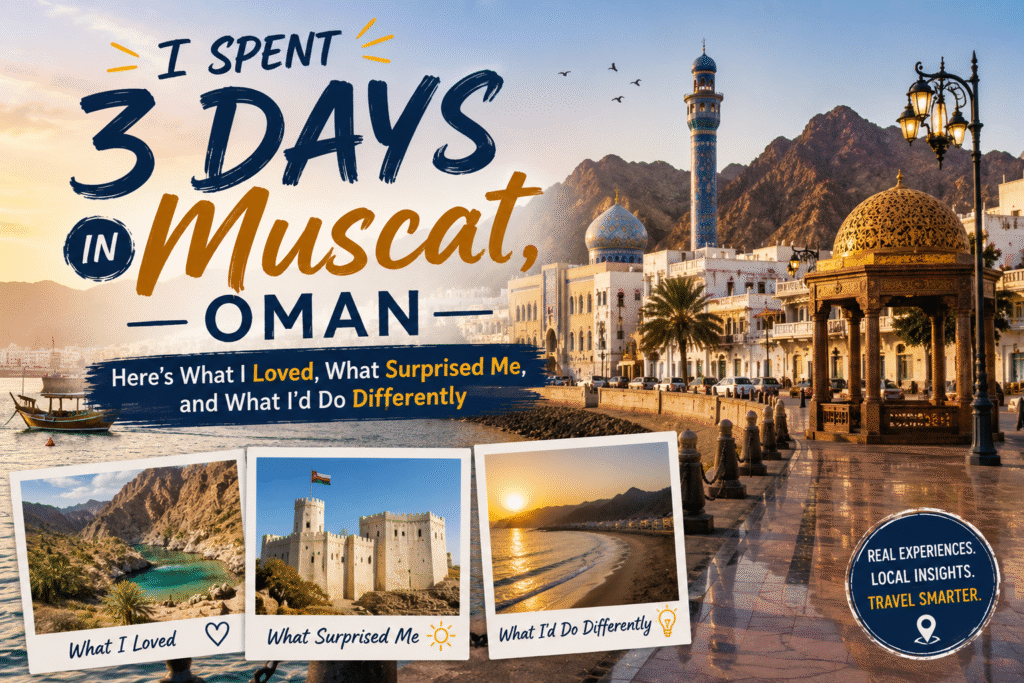 3 Days in Muscat, Oman: Honest Travel Guide & Itinerary