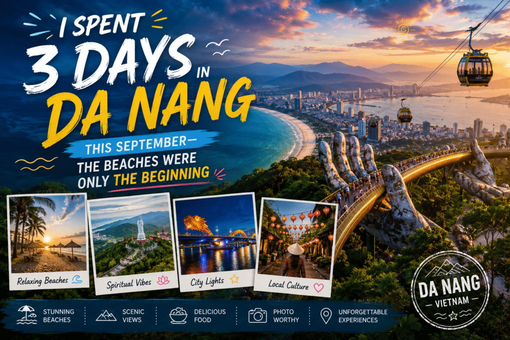 I Spent 3 Days in Da Nang This September—The Beaches Were Only the Beginning 